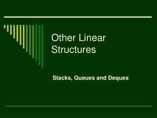 Other Linear Structures