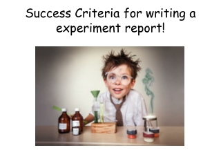 Success Criteria for writing a experiment report!