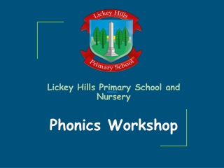 Lickey Hills Primary School and Nursery Phonics Workshop