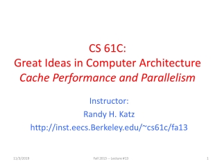 CS 61C: Great Ideas in Computer Architecture Cache Performance and Parallelism
