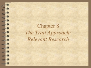 Chapter 8 The Trait Approach: Relevant Research