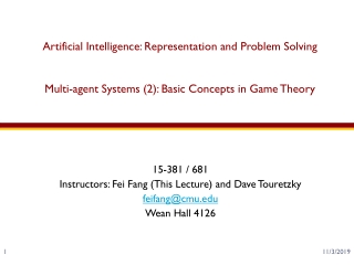 15-381 / 681 Instructors: Fei Fang (This Lecture) and Dave Touretzky feifang@cmu