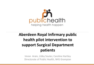 Aberdeen Royal Infirmary public health pilot intervention to support Surgical Department patients