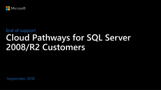 End of support Cloud P athways for SQL Server 2008/R2 Customers