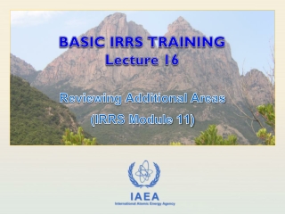 BASIC IRRS TRAINING Lecture 16