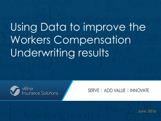 Using Data to improve the Workers Compensation Underwriting results