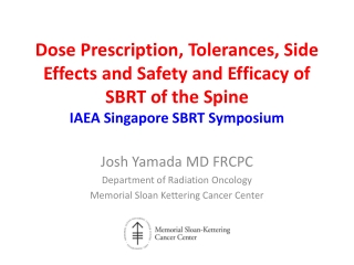 Josh Yamada MD FRCPC Department of Radiation Oncology Memorial Sloan Kettering Cancer Center