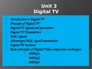 Unit 3 Digital TV 	 Introduction to Digital TV Principle of Digital TV