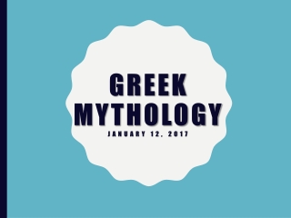 Greek Mythology January 12, 2017