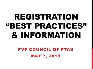 Registration “best practiceS ” &amp; INFORMATION