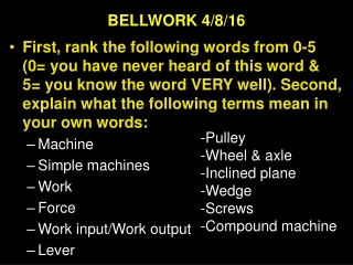 -Pulley -Wheel &amp; axle -Inclined plane -Wedge -Screws -Compound machine