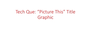 Tech Que: “Picture This” Title Graphic