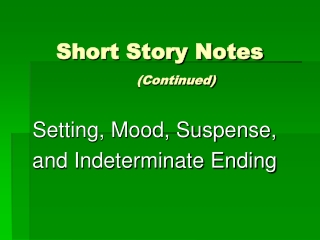 Short Story Notes (Continued)