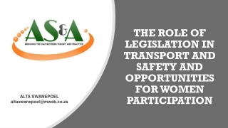 THE ROLE OF LEGISLATION IN TRANSPORT AND SAFETY AND OPPORTUNITIES FOR WOMEN PARTICIPATION