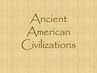 Ancient American Civilizations