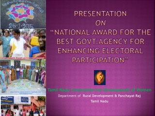 Presentation on “national award for the BEST GOVT.AGENCY FOR Enhancing ELECTORAL PARTICIPATION”