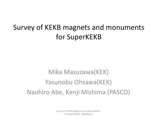 Survey of KEKB magnets and monuments for SuperKEKB