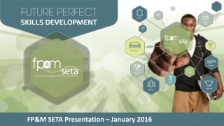 FP&amp;M SETA Presentation – January 2016