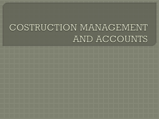 COSTRUCTION MANAGEMENT AND ACCOUNTS