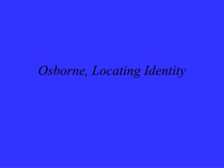 Osborne, Locating Identity