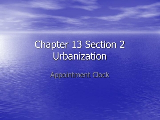 Chapter 13 Section 2 Urbanization