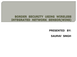 BORDER SECURITY USING WIRELESS INTEGRATED NETWORK SENSOR(WINS)