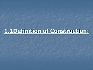 1.1Definition of Construction :