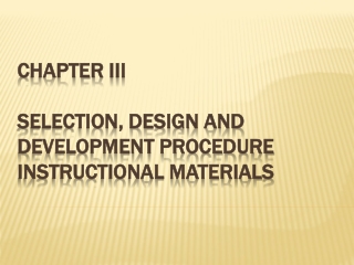 CHAPTER III Selection, Design and Development Procedure Instructional Materials