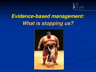 Evidence -based management: What is stopping us?