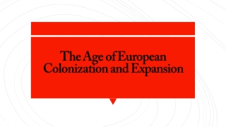 The Age of European Colonization and Expansion