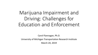 Marijuana Impairment and Driving : Challenges for Education and Enforcement