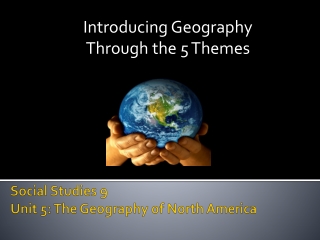 Social Studies 9 Unit 5: The Geography of North America