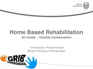 Home Based Rehabilitation An Inside – Outside Collaboration