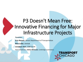 P3 Doesn't Mean Free: Innovative Financing for Major Infrastructure Projects