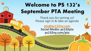Welcome to PS 132 ’s September PTA Meeting