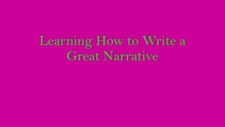 Learning How to Write a Great Narrative