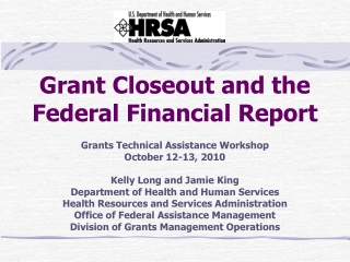 Grant Closeout and the Federal Financial Report