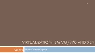 Virtualization: IBM VM/370 and Xen