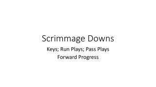 Scrimmage Downs