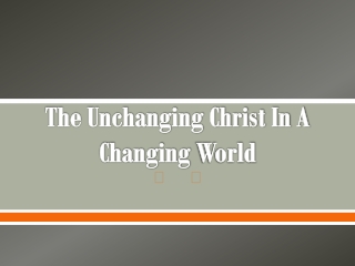 The Unchanging Christ In A Changing World