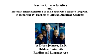 by Debra Johnson, Ph.D. Oakland University Reading and Language Arts