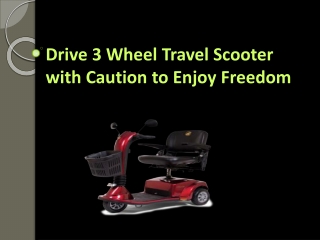 Drive 3 Wheel Travel Scooter with Caution to Enjoy Freedom