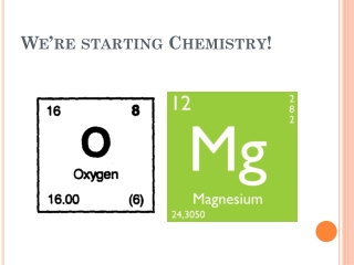 We’re starting Chemistry!