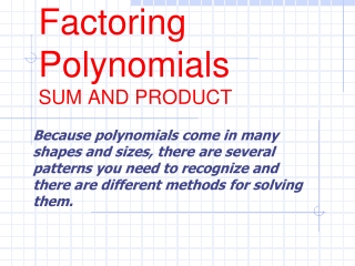 Factoring Polynomials SUM AND PRODUCT