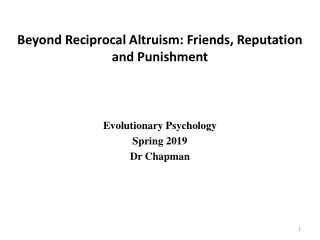 Beyond Reciprocal Altruism: Friends, Reputation and Punishment Evolutionary Psychology