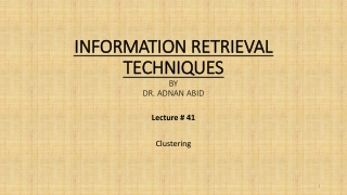 INFORMATION RETRIEVAL TECHNIQUES BY DR . ADNAN ABID