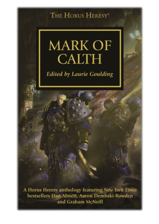 [PDF] Free Download Mark of Calth By Guy Haley, Graham McNeill, Anthony Reynolds, David Annandale, Rob Sanders, Aaron De