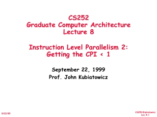 September 22, 1999 Prof. John Kubiatowicz