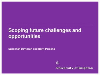 Scoping future challenges and opportunities