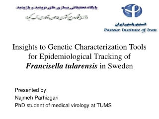 Presented by: Najmeh Parhizgari PhD student of medical virology at TUMS
